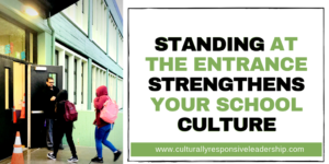 Greeting Students Strengthens School Culture - Culturally Responsive Leadership