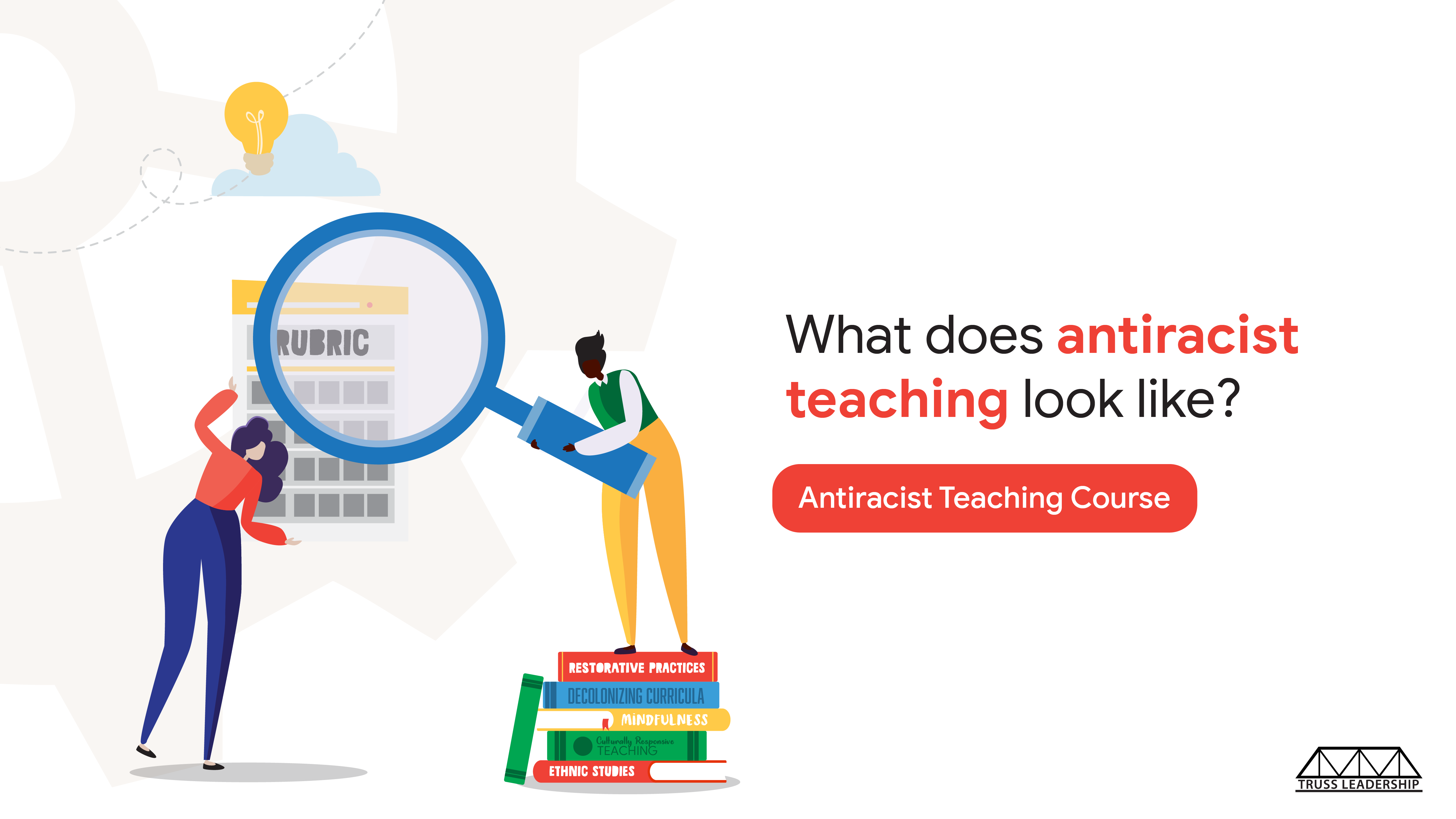 There is a person standing on top of a stack of books holding a magnifying glass. There is a red button with text that says Antiracist Teaching Course.